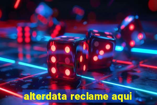 alterdata reclame aqui